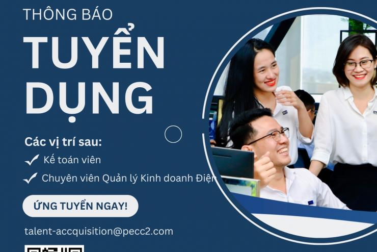 PECC2 TUYỂN DỤNG - CƠ HỘI NGHỀ NGHIỆP HẤP DẪN!
